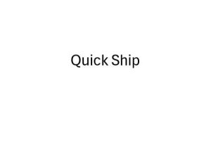 Quick ship