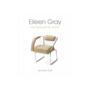 Jennifer Goff – Eileen Gray: Her Work and Her World